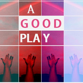 A good play [ 3 ]